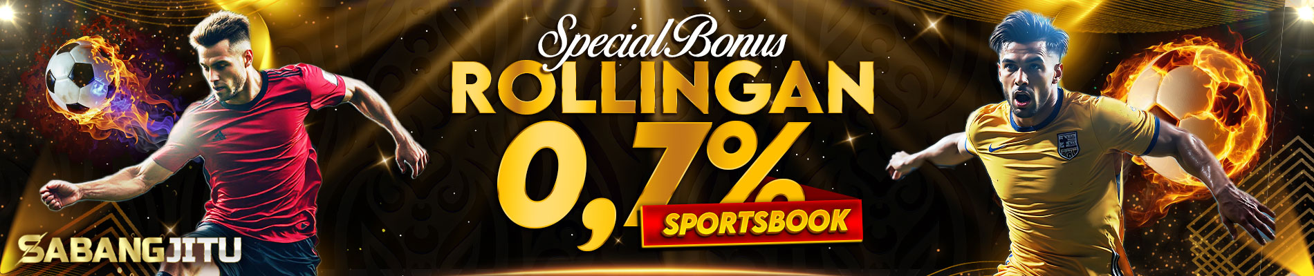 SABANGJITU - Bonus Rollingan Sportsbook 0.7%